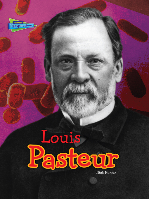 Title details for Louis Pasteur by Nick Hunter - Available